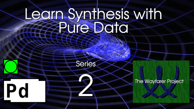 Learn Synthesis with Pure Data Series 02 Title Screen
